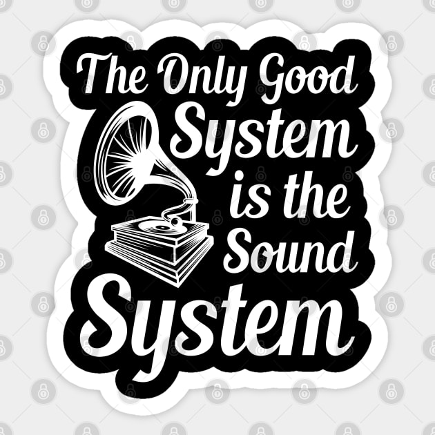 The Only Good System Is The Soundsystem Tekkno Sticker by T-Shirt Dealer